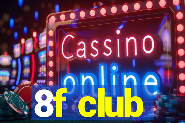 8f club